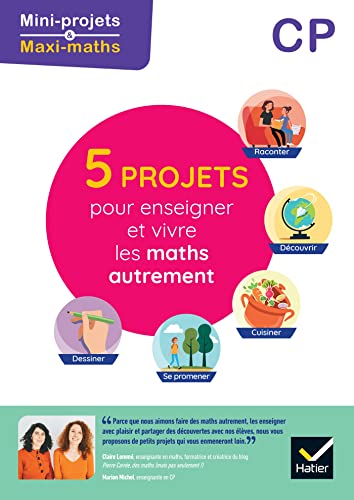 Mini-projets Maxi-maths CP Ed. 2022 - Guide pédagogique de l'enseignant: 5 projets pour enseigner et vivre les maths autrement