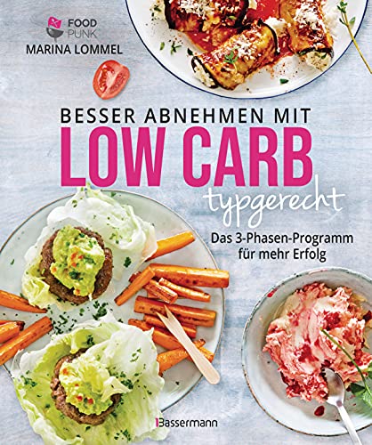 Besser abnehmen mit Low Carb typgerecht. Das Kochbuch mit 125 Rezepten, die nicht nach Diät schmecken: Das 3-Phasen-Programm für mehr Erfolg - Mit Typ-Test Besser abnehmen mit Low Carb typgerecht. Das Kochbuch mit 125 Rezepten, die nicht nach Diät schmecken: Das 3-Phasen-Programm für mehr Erfolg - Mit Typ-Test