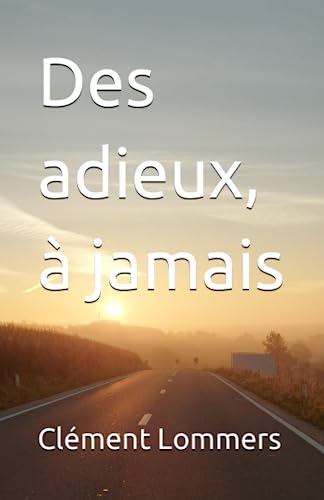 Des adieux, à jamais von Independently published