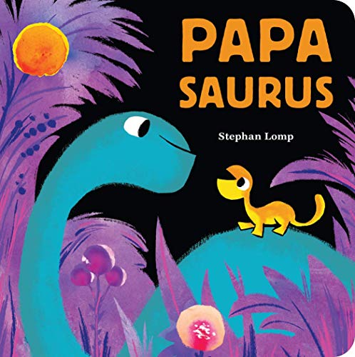 Papasaurus: A Board Book von Chronicle Books