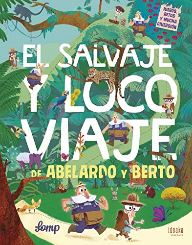 El salvaje y loco viaje de Abelardo y Berto (IDEAKA) von Editorial Luis Vives (Edelvives)