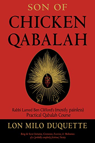 Son of Chicken Qabalah: Rabbi Lamed Ben Clifford's (mostly painless) Practical Qabalah Course