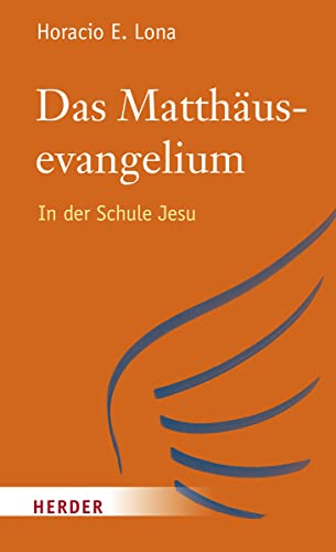 Das Matthäusevangelium: In der Schule Jesu von Herder Verlag GmbH