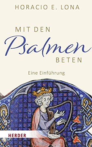 Mit den Psalmen beten: Eine Einführung von Herder Verlag GmbH