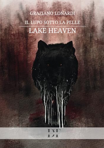 Il lupo sotto la pelle: Lake Heaven von De Tomi Editore