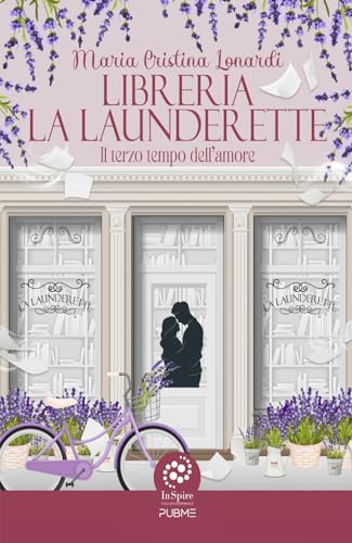 Libreria La Launderette: Il terzo tempo dell'amore (Collana Inspire) (PubMe Romance) von PubMe