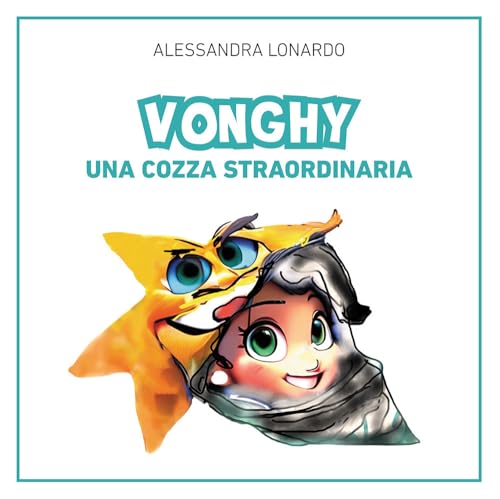 Vonghy. Una cozza straordinaria Vonghy. Una cozza straordinaria von Passione Scrittore selfpublishing