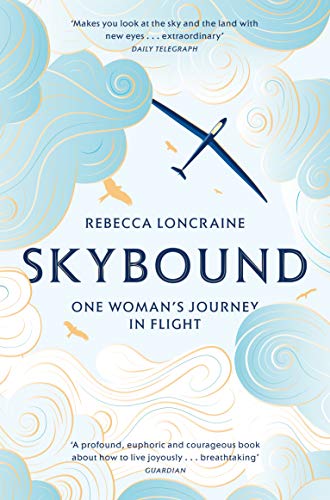 Skybound: One Woman's Journey in Flight von Picador