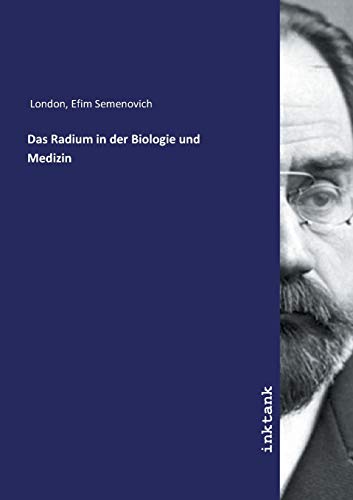 Das Radium in der Biologie und Medizin von Inktank Publishing