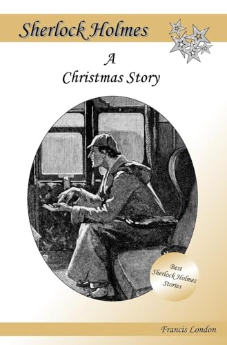 A Christmas Story: A Sherlock Holmes Adventure von tolino media