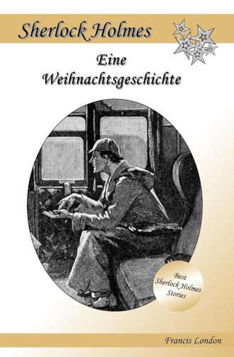Eine Weihnachtsgeschichte: Ein Sherlock Holmes Abenteuer von tolino media