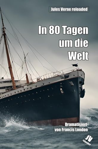 In 80 Tagen um die Welt: Jules Verne reloaded