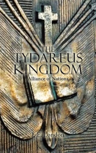 The Tydareus Kingdom: Alliance of Nations von AuthorHouse