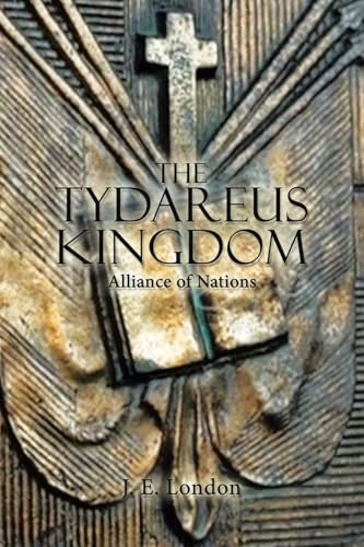 The Tydareus Kingdom: Alliance of Nations von AuthorHouse