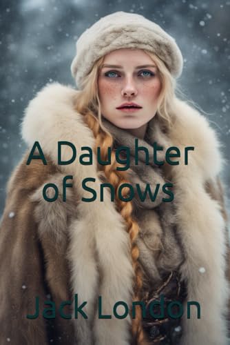 A Daughter of Snows A Daughter of Snows von Independently published