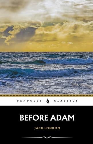 Before Adam: The 1906 Science Fiction Classic Before Adam: The 1906 Science Fiction Classic von Independently published