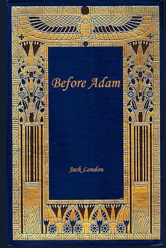 Before Adam: With original illustrations - annotated Before Adam: With original illustrations - annotated von Independently published