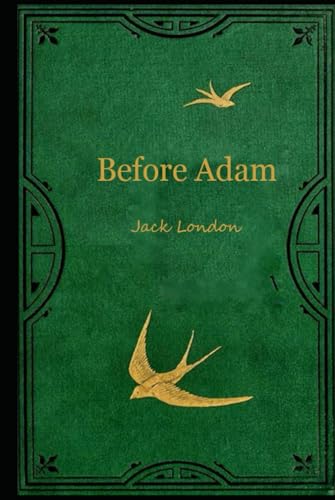 Before Adam: With original illustrations - annotated Before Adam: With original illustrations - annotated von Independently published