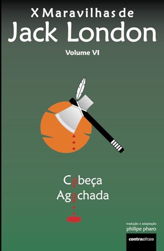 Cabeça Agachada (X Maravilhas de Jack London)