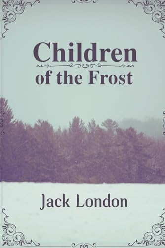 Children of the Frost: With origal illustrations Children of the Frost: With origal illustrations von Independently published