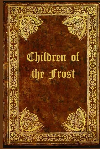 Children of the Frost: With original illustrations Children of the Frost: With original illustrations von Independently published