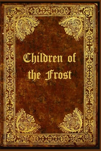 Children of the Frost: With original illustrations Children of the Frost: With original illustrations von Independently published