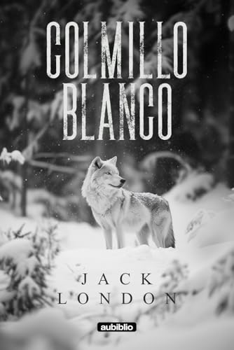 Colmillo blanco (Aubiblio Clásicos) von Independently published