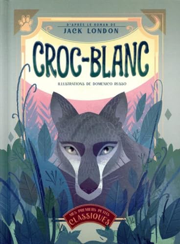Croc-blanc - D'après le roman de Jack London von WHITE STAR KIDS