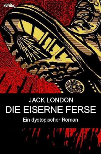 DIE EISERNE FERSE: Ein dystopischer Roman