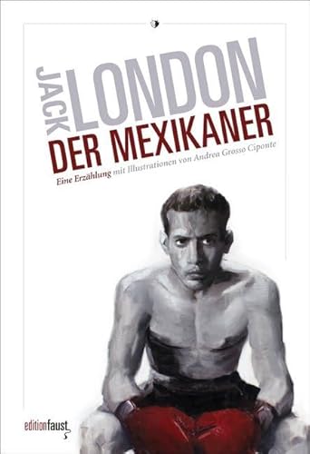 Der Mexikaner: Eine Erzählung Der Mexikaner: Eine Erzählung