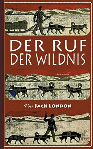 Der Ruf der Wildnis: Illustriert