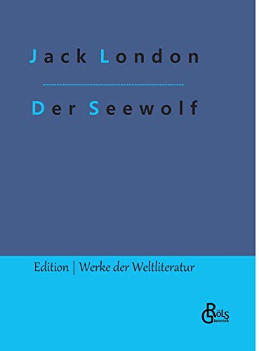 Der Seewolf (Edition Werke der Weltliteratur - Hardcover)