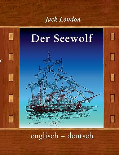 Der Seewolf: englisch / deutsch Der Seewolf: englisch / deutsch von Books on Demand