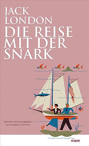 Die Reise mit der Snark (mare-Klassiker)