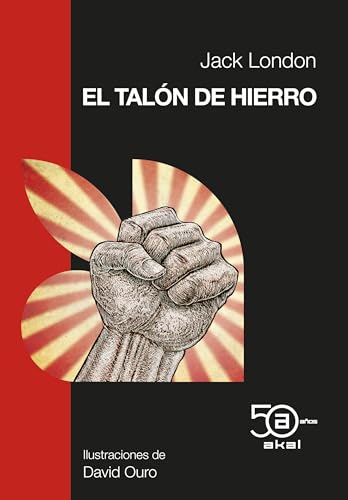 El Talón de Hierro: Ilustrado por David Ouro (50 Aniversario, Band 19) von Ediciones Akal