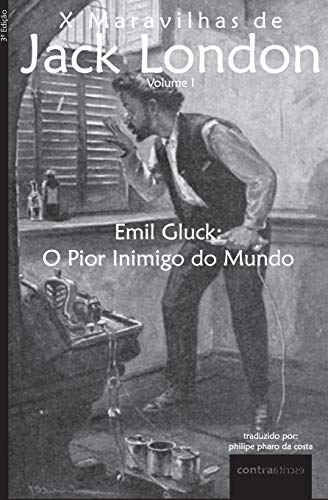 Emil Gluck: O Pior Inimigo do Mundo (X Maravilhas de Jack London, Band 1)