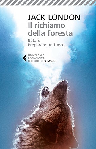 Il richiamo della foresta (Universale economica. I classici, Band 181) Il richiamo della foresta (Universale economica. I classici, Band 181)