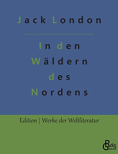 In den Wäldern des Nordens (Edition Werke der Weltliteratur) von Gröls Verlag