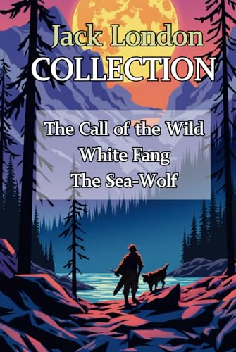 Jack London Collection: The Call of the Wild, White Fang & The Sea-Wolf: Classic Tales of Adventure, Survival & the Wild Frontier – Featuring an Exclusive Biography and Historical Context Jack London Collection: The Call of the Wild, White Fang & The Sea-Wolf: Classic Tales of Adventure, Survival & the Wild Frontier – Featuring an Exclusive Biography and Historical Context von Independently published