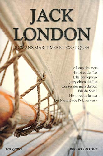 Jack London - Romans maritimes et exotiques - NE Jack London - Romans maritimes et exotiques - NE