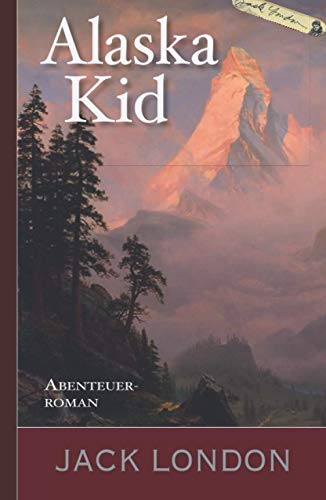 Jack London: Alaska Kid (Abenteuerroman)