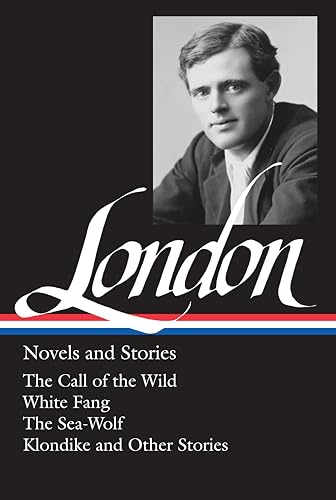 Jack London: Novels and Stories (LOA #6): The Call of the Wild / White Fang / The Sea-Wolf / Klondike and other stories (Library of America Jack London Edition, Band 1) von Library of America