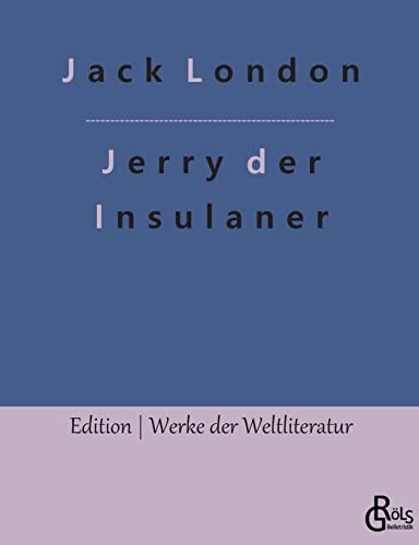 Jerry der Insulaner (Edition Werke der Weltliteratur) Jerry der Insulaner (Edition Werke der Weltliteratur) von Gröls Verlag