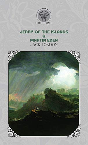 Jerry of the Islands & Martin Eden (Throne Classics)