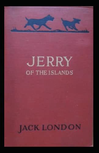 Jerry of the Islands: Jack London (Adventure, Literature) [Annotated]
