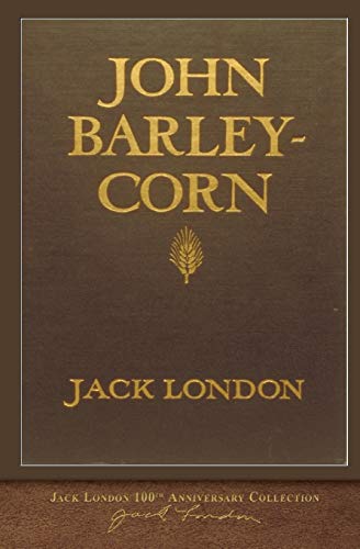 John Barleycorn: 100th Anniversary Collection John Barleycorn: 100th Anniversary Collection