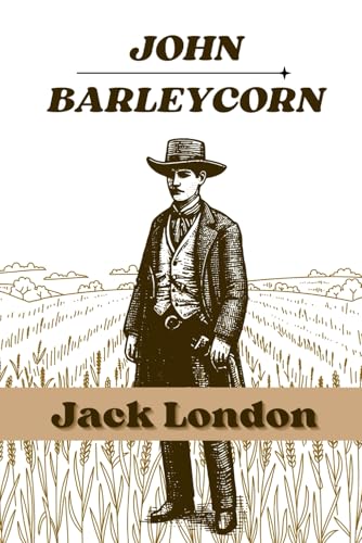 John Barleycorn: With original illustrations John Barleycorn: With original illustrations von Independently published