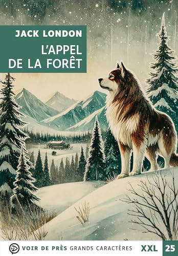 L'APPEL DE LA FORET (XXL CORPS 25): Grands caractères, édition accessible pour les malvoyants von VOIR DE PRES