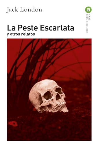 La Peste Escarlata: y otros relatos (Básica de Bolsillo, Band 373) von Ediciones Akal