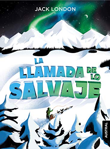 La llamada de lo salvaje (Austral Intrépida)